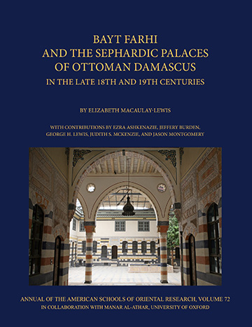 Bayt Farhi and the Sephardic Palaces of Ottoman Damascus